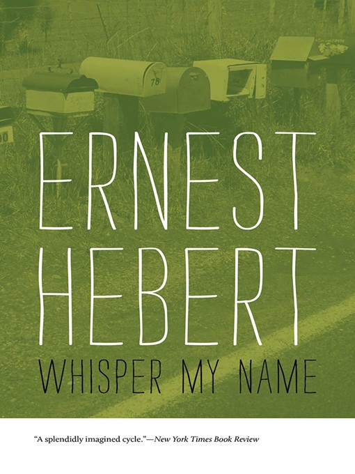 Title details for Whisper My Name by Ernest Hebert - Available